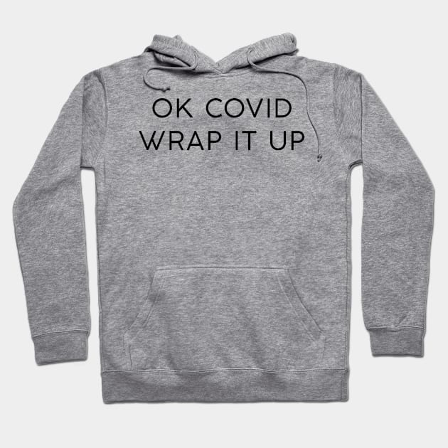 OK Covid Wrap it Up Hoodie by Lady_Lauren_